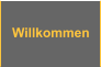 Willkommen